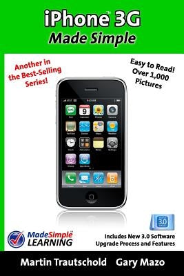 iPhone 3G Made Simple: Includes New 3.0 Software Upgrade Process and Features by Trautschold, Martin