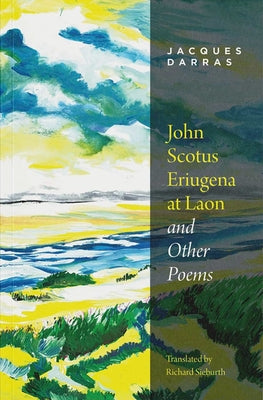 John Scotus Eriugena at Laon & Other Poems by Darras, Jacques
