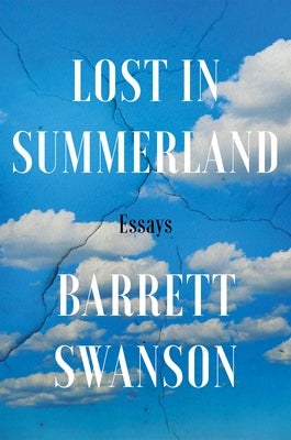 Lost in Summerland: Essays by Swanson, Barrett