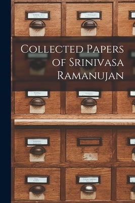 Collected Papers of Srinivasa Ramanujan by Anonymous
