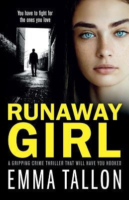 Runaway Girl: A gripping crime thriller that will have you hooked by Tallon, Emma