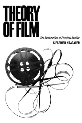 Theory of Film: The Redemption of Physical Reality by Kracauer, Siegfried