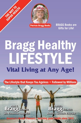 Bragg Healthy Lifestyle: Vital Living at Any Age by Bragg, Paul