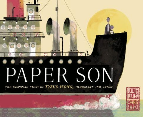 Paper Son: The Inspiring Story of Tyrus Wong, Immigrant and Artist by Leung, Julie