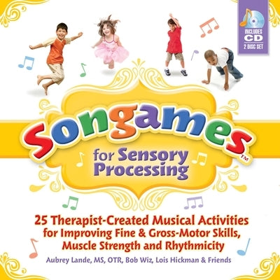 Songames for Sensory Processing [With 2 CDs] by Wiz, Bob
