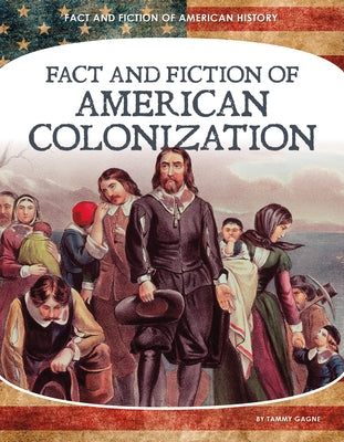 Fact and Fiction of American Colonization by Gagne, Tammy