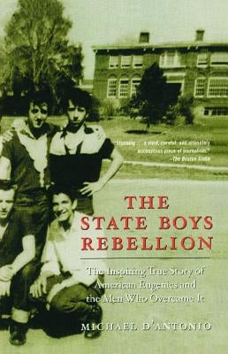 The State Boys Rebellion by D'Antonio, Michael