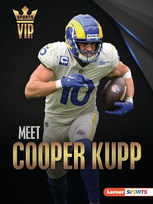 Meet Cooper Kupp: Los Angeles Rams Superstar by Greenberg, Keith Elliot
