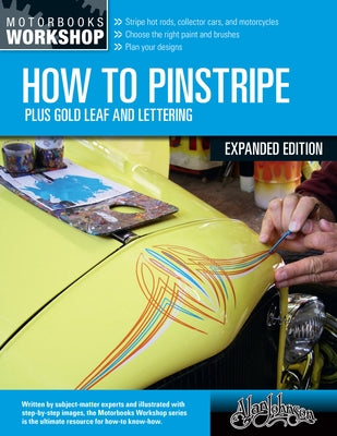 How to Pinstripe, Expanded Edition: Plus Gold Leaf and Lettering by Johnson, Alan