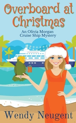Overboard at Christmas by Neugent, Wendy