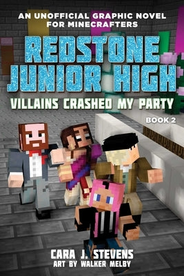 Villains Crashed My Party: Redstone Junior High #2 by Stevens, Cara J.