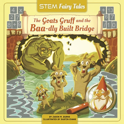 The Goats Gruff and the Baa-Dly Built Bridge by Burns, Jason M.