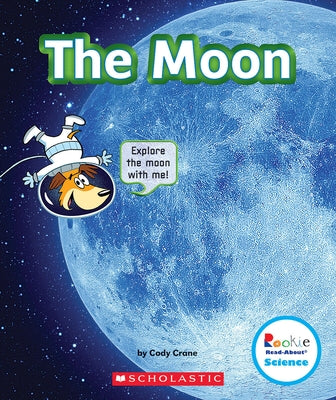 The Moon (Rookie Read-About Science: The Universe) by Crane, Cody