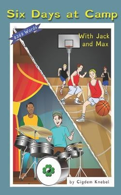 Six Days At Camp With Jack and Max: (Dyslexie Font) Decodable Chapter Books by Knebel, Cigdem