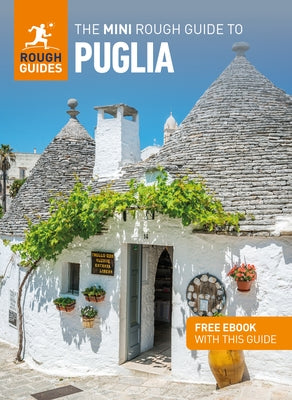 The Mini Rough Guide to Puglia (Travel Guide with Free Ebook) by Guides, Rough