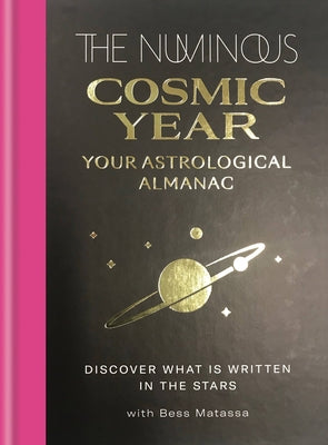 The Numinous Cosmic Year: Your Astrological Almanac by The Numinous