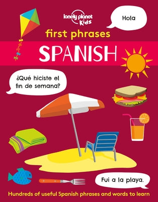 Lonely Planet Kids First Phrases - Spanish 1 by Kids, Lonely Planet