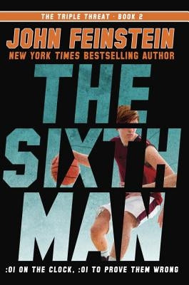 The Sixth Man (the Triple Threat, 2) by Feinstein, John