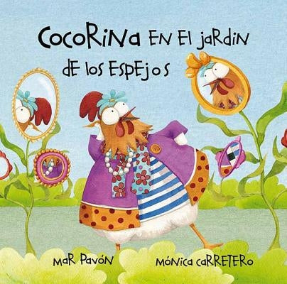 Cocorina En El Jardan de Los Espejos (Clucky in the Garden of Mirrors) by Pav&#243;n, Mar