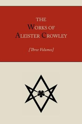 The Works of Aleister Crowley [Three volumes] by Crowley, Aleister