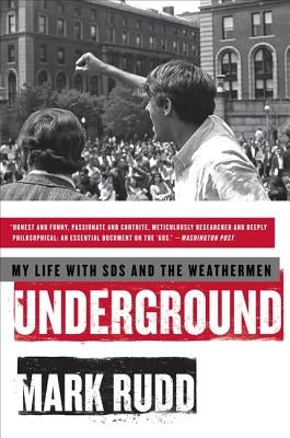 Underground: My Life with Sds and the Weathermen by Rudd, Mark