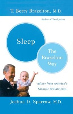 Sleep-The Brazelton Way by Brazelton, T. Berry