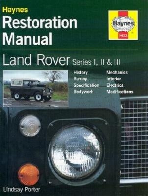 Land Rover Series I, II and III Restoration Manual by Porter, Lindsay