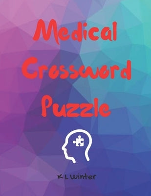 Medical Crossword Puzzle by Winter, K. L.