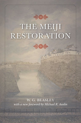 The Meiji Restoration by Beasley, W. G.