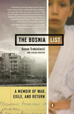 The Bosnia List: A Memoir of War, Exile, and Return by Trebincevic, Kenan