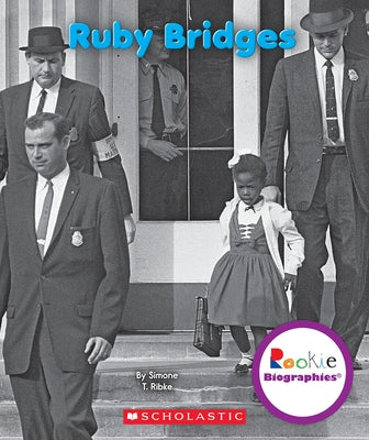 Ruby Bridges (Rookie Biographies) by Ribke, Simone T.