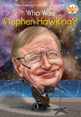 Who Was Stephen Hawking? by Gigliotti, Jim