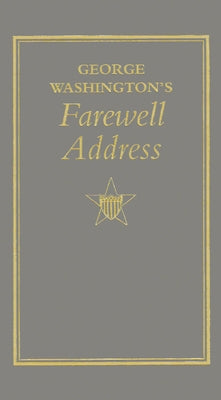 George Washington's Farewell Address by Washington, George