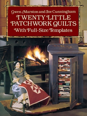 Twenty Little Patchwork Quilts: With Full-Size Templates by Marston, Gwen