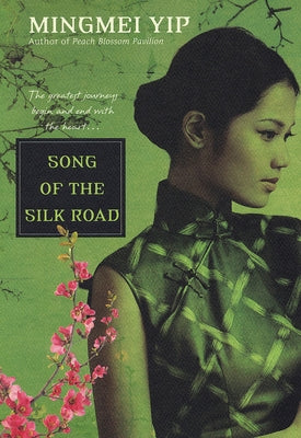 Song of the Silk Road by Yip, Mingmei