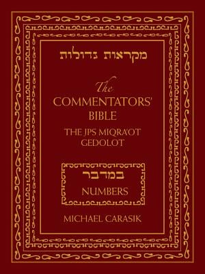 The Commentators' Bible: Numbers: The Rubin JPS Miqra'ot Gedolot by Carasik, Michael