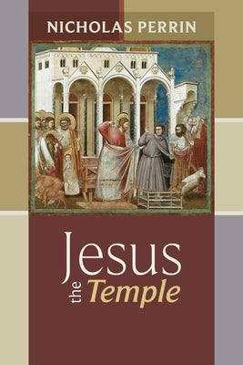 Jesus the Temple by Perrin, Nicholas