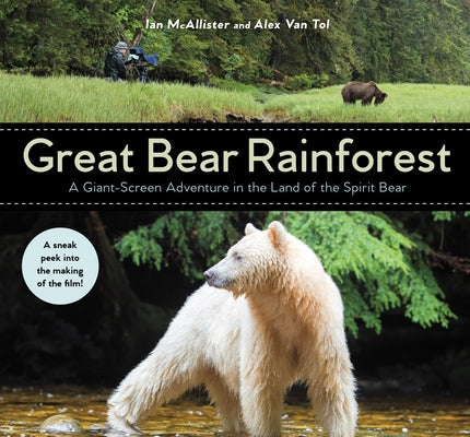 Great Bear Rainforest: A Giant-Screen Adventure in the Land of the Spirit Bear by McAllister, Ian
