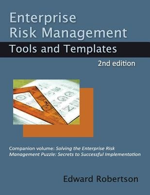 Enterprise Risk Management Tools and Templates by Robertson, Edward a.