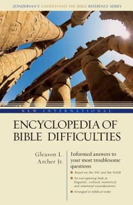 New International Encyclopedia of Bible Difficulties: (Zondervan's Understand the Bible Reference Series) by Archer Jr, Gleason L.