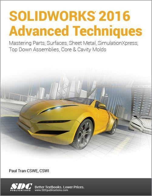 Solidworks 2016 Advanced Techniques by Tran, Paul