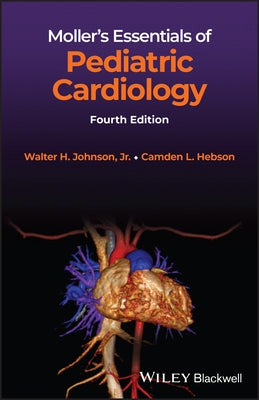 Moller's Essentials of Pediatric Cardiology by Johnson, Walter H.