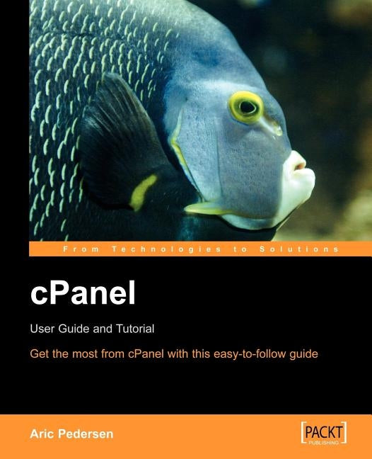 Cpanel User Guide and Tutorial by Pedersen, A.