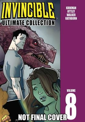 Invincible: The Ultimate Collection Volume 8 by Kirkman, Robert