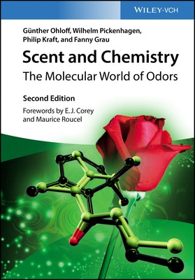 Scent and Chemistry: The Molecular World of Odors by Ohloff, G&#252;nther
