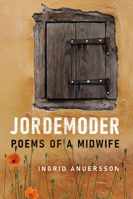 Jordemoder: Poems of a Midwife by Andersson, Ingrid