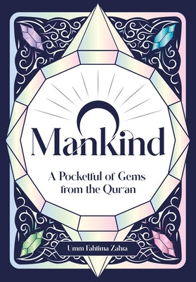 O Mankind: A Pocketful of Gems from the Qur'an by Zahra, Umm Fahtima