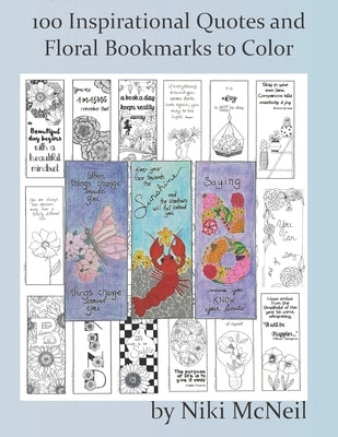 100 Inspirational Quotes and Floral Bookmarks to Color: Simple yet Fun Coloring for Adults and Kids by McNeil, Niki