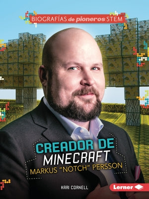 Creador de Minecraft Markus "Notch" Persson (Minecraft Creator Markus Notch Persson) by Cornell, Kari