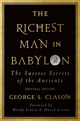 The Richest Man in Babylon: The Success Secrets of the Ancients (Original Edition) by Clason, George S.